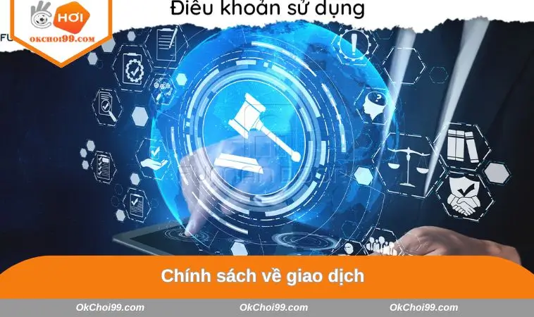Chính sách về giao dịch